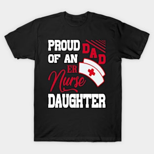 Mens Proud Dad of an ER NURSE Daughter T-Shirt